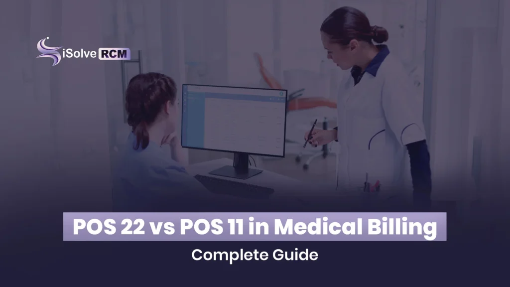 POS 22 vs POS 11 in Medical Billing